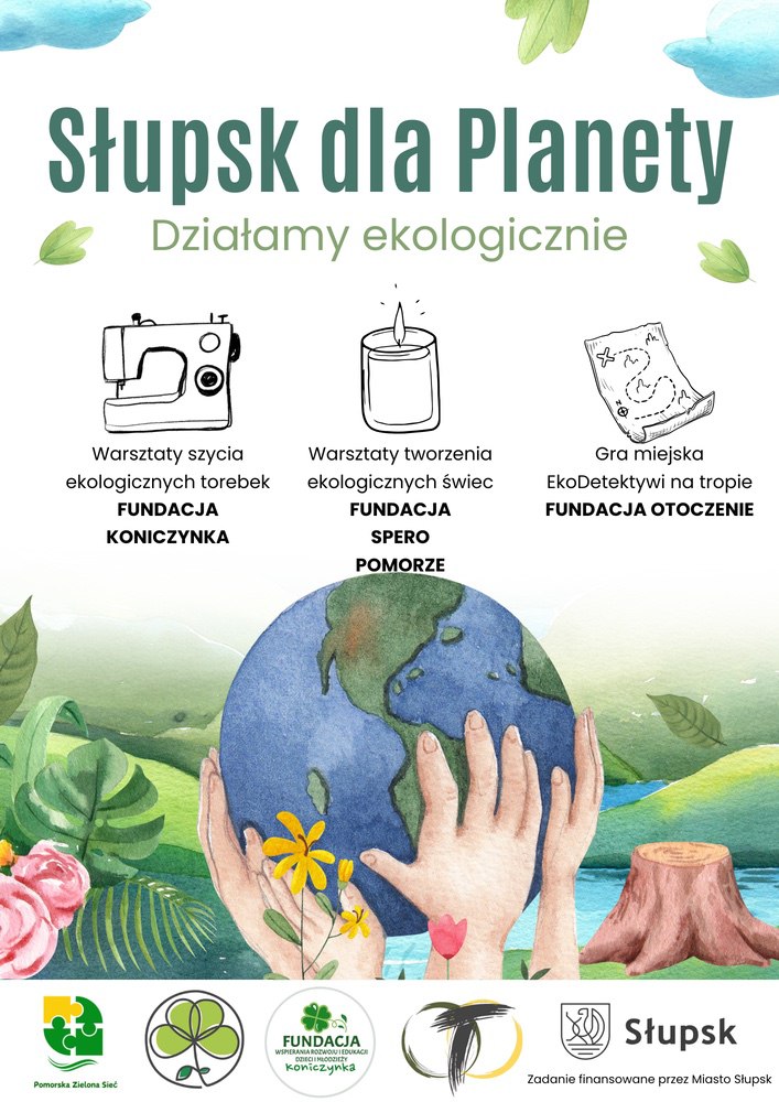 Projekt „Słupsk dla Planety – działamy ekologicznie”